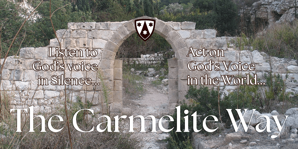 Stone arch in a rocky garden with Carmelite Way mottoes: 'Listen to God’s voice in Silence...' and 'Act on God’s Voice in the World...' across the scene.