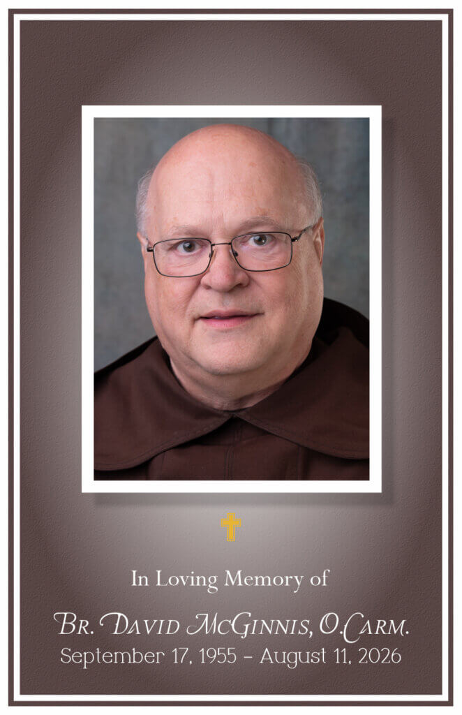 Memorial card with a portrait of Br. David McGinnis, O. Carm., in a brown habit, a small gold cross, and the inscription: 'In Loving Memory of Br. David McGinnis, O. Carm. September 17, 1955 – August 11, 2026'